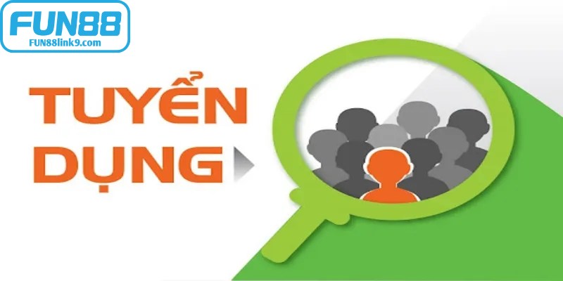 Tuyển dụng FUN88 đang trở thành chủ đề được nhiều ứng viên quan tâm